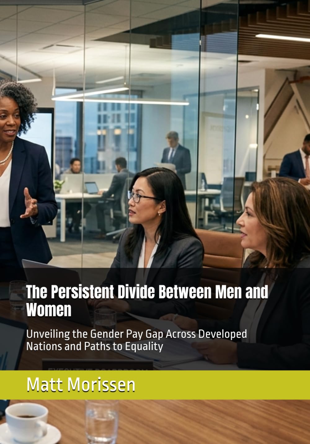 The Persistent Divide Between Men and Women: Unveiling the Gender Pay Gap Across Developed Nations and Paths to Equality