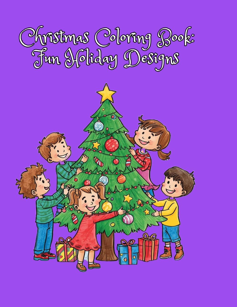 Christmas Coloring Book: Fun Holiday Designs: Relaxing Christmas Coloring for All Ages