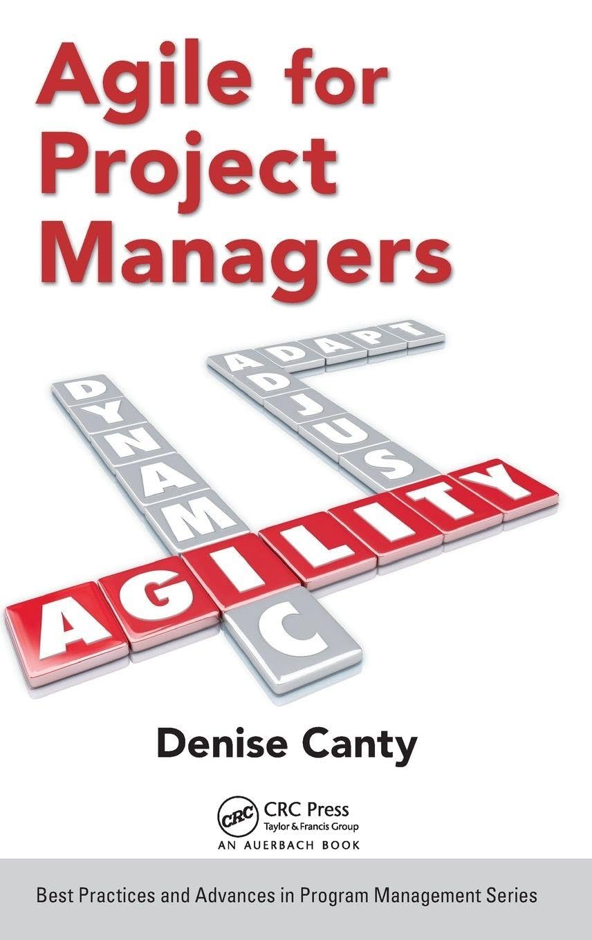 Agile for Project Managers (Best Practices and Advances in Program Management)