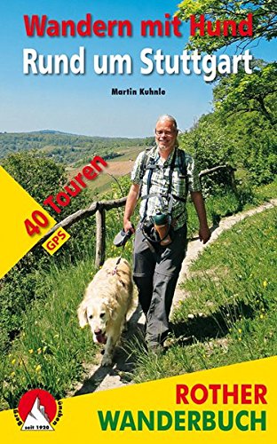 Wandern mit Hund Rund um Stuttgart: 40 Touren. Mit GPS-Daten (Rother Wanderbuch) Wandern mit Hund Rund um Stuttgart: 40 Touren. Mit GPS-Daten (Rother Wanderbuch)