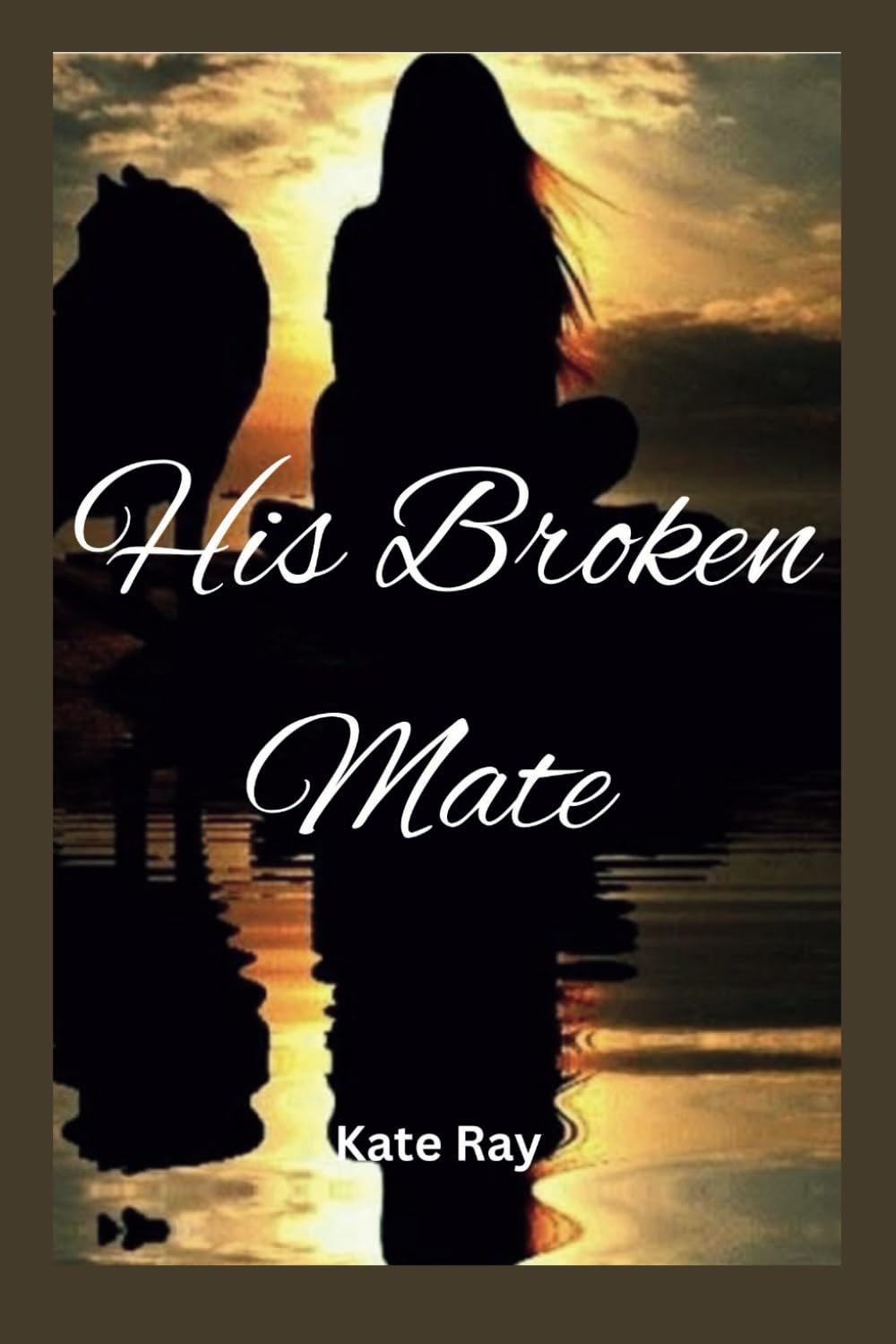 His Broken Mate (REJECTED SERIES)