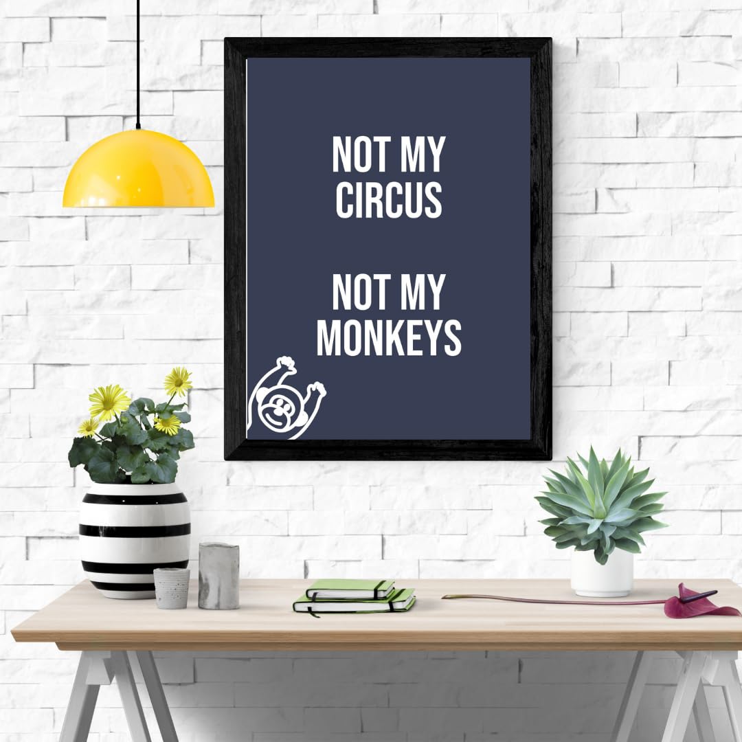 Generic, The House of Ember, Not my Circus, Not my Monkeys, A4 Unframed Wall Art Print, Glossy 170gsm Paper