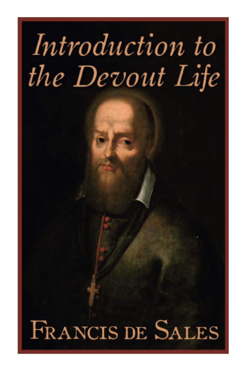 Introduction to the Devout Life: Christian Spiritual Classic
