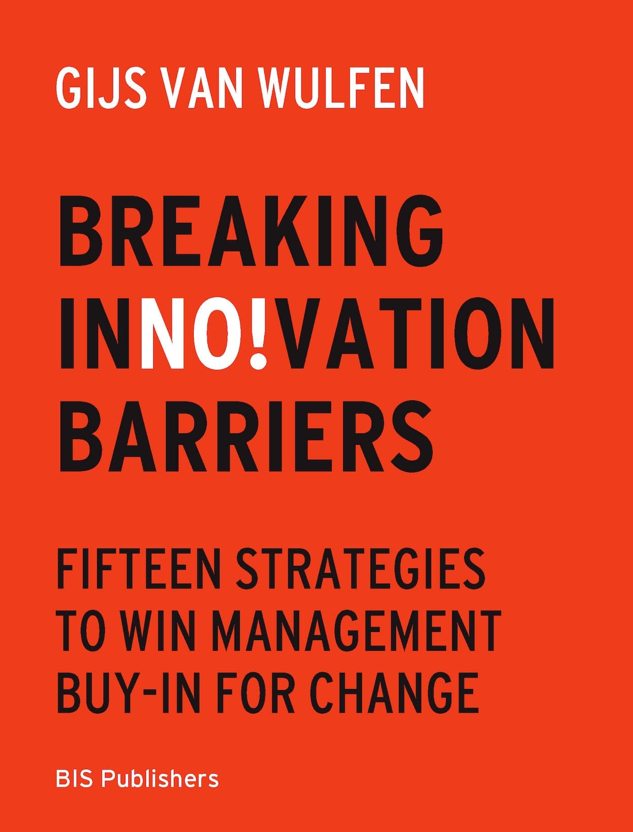 Breaking Innovation Barriers: How to win management buy-in for change
