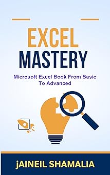 Excel Mastery - Microsoft Excel Book From Basic To Advanced | Formulas ...