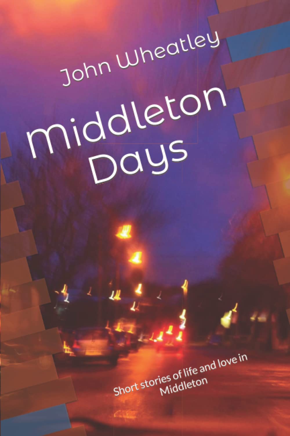 Middleton Days: Short Stories of Love and Life in Middleton