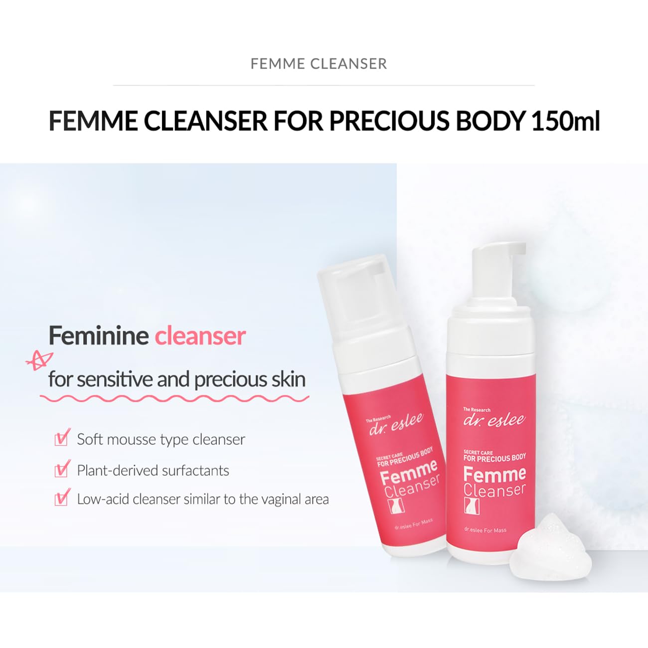 dr.eslee Femme Cleanser for Precious Body 150ml - Low pH Dermatological Feminine Foam Wash | Gentle & Soothing for Sensitive Areas | Soft Mousse Bubble| SLS/SLES Free | Hygiene Essential
