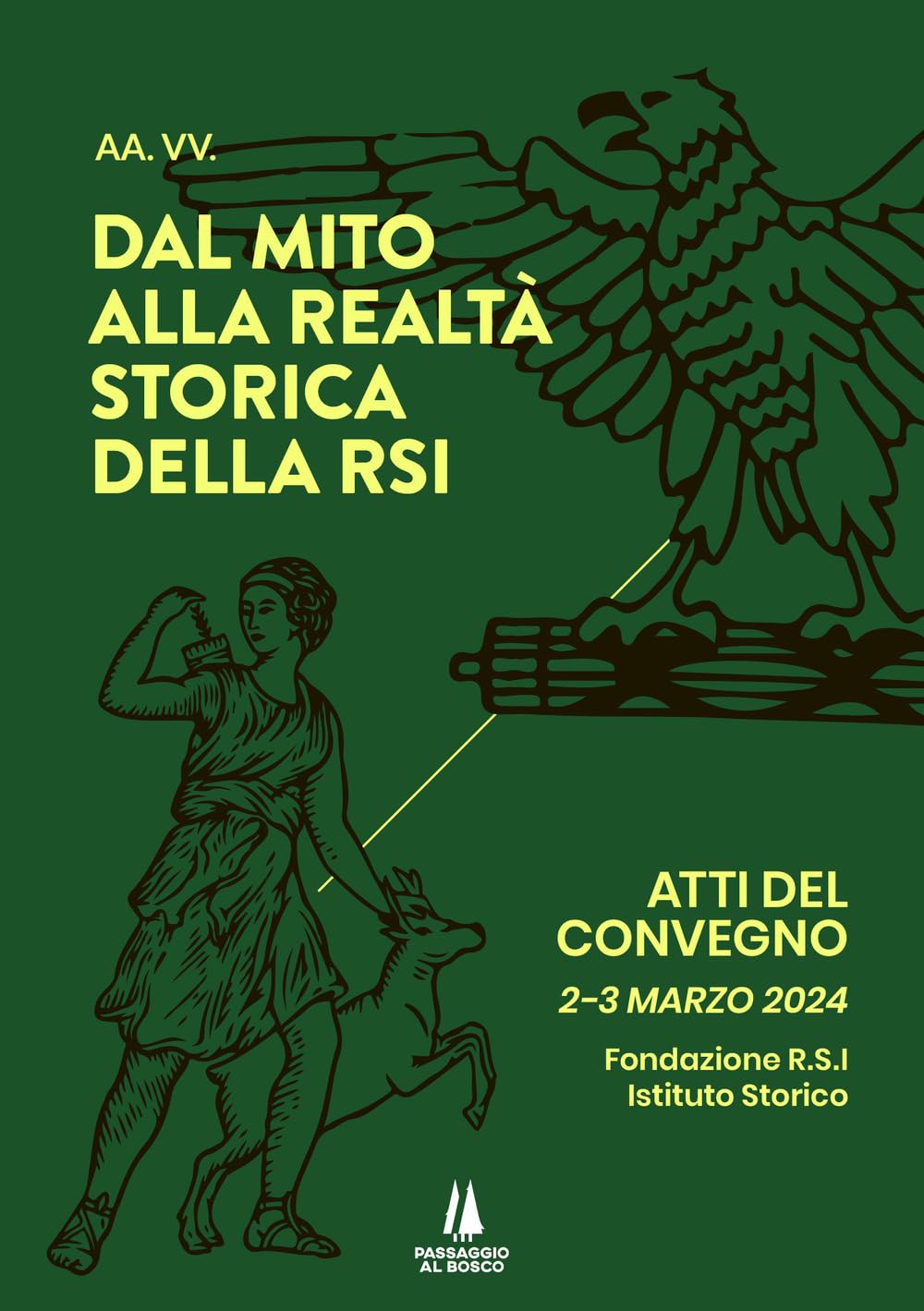 Dal Mito Alla Realtà Storica Della Rsi. Atti Del Convegno (2-3 Marzo 2024) - 4