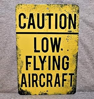 Metal Sign Low Flying Aircraft Airplane Aviation Airport Aviator Pilot Aeroplane Hangar air tranport Traffic contoller Man cave Wall Decor L