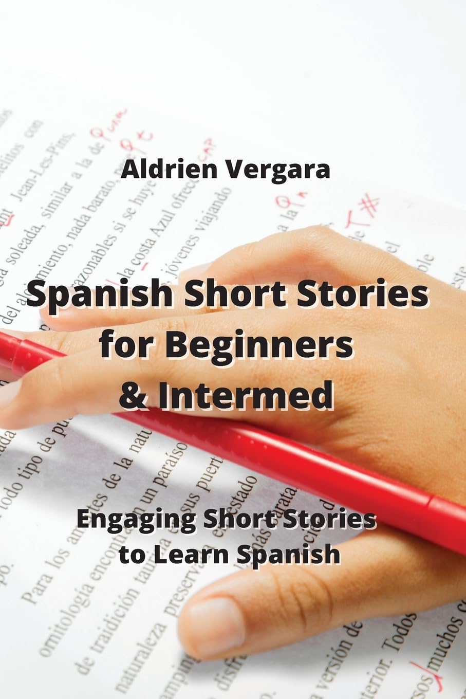 Spanish Short Stories for Beginners & Intermed: Engaging Short Stories to Learn Spanish