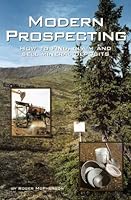 Modern Prospecting: How to Find, Claim and Sell Mineral Deposits (Prospecting and Treasure Hunting) (Prospecting and Treasure Hunting) 1889786160 Book Cover