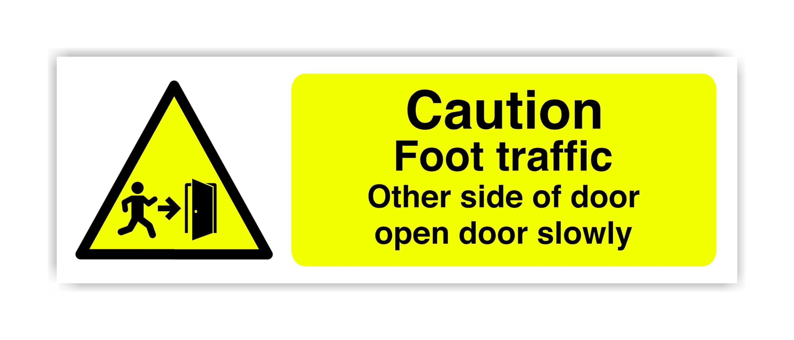 Caution Foot Traffic Other Side Of Door Open Door Slowly - safety sign - High tack self-adhesive sticker (300mm x 100mm) Viewing Distance within 5m.