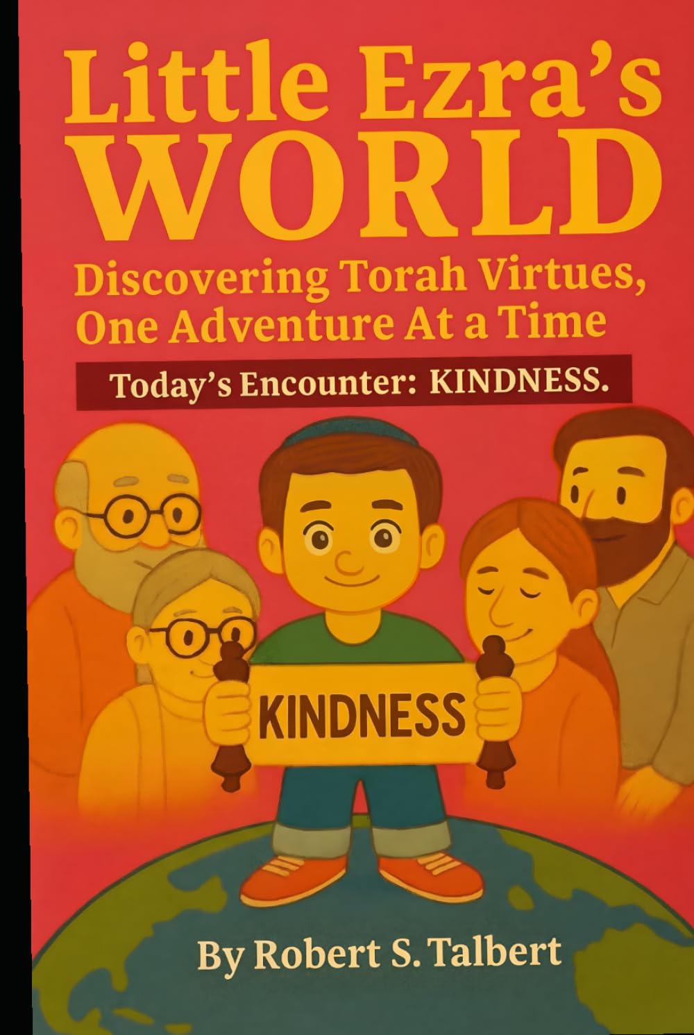 Little Ezra's World __ Discovering Torah Virtue, One Adventure At a Time: Today's Encounter: KINDNESS