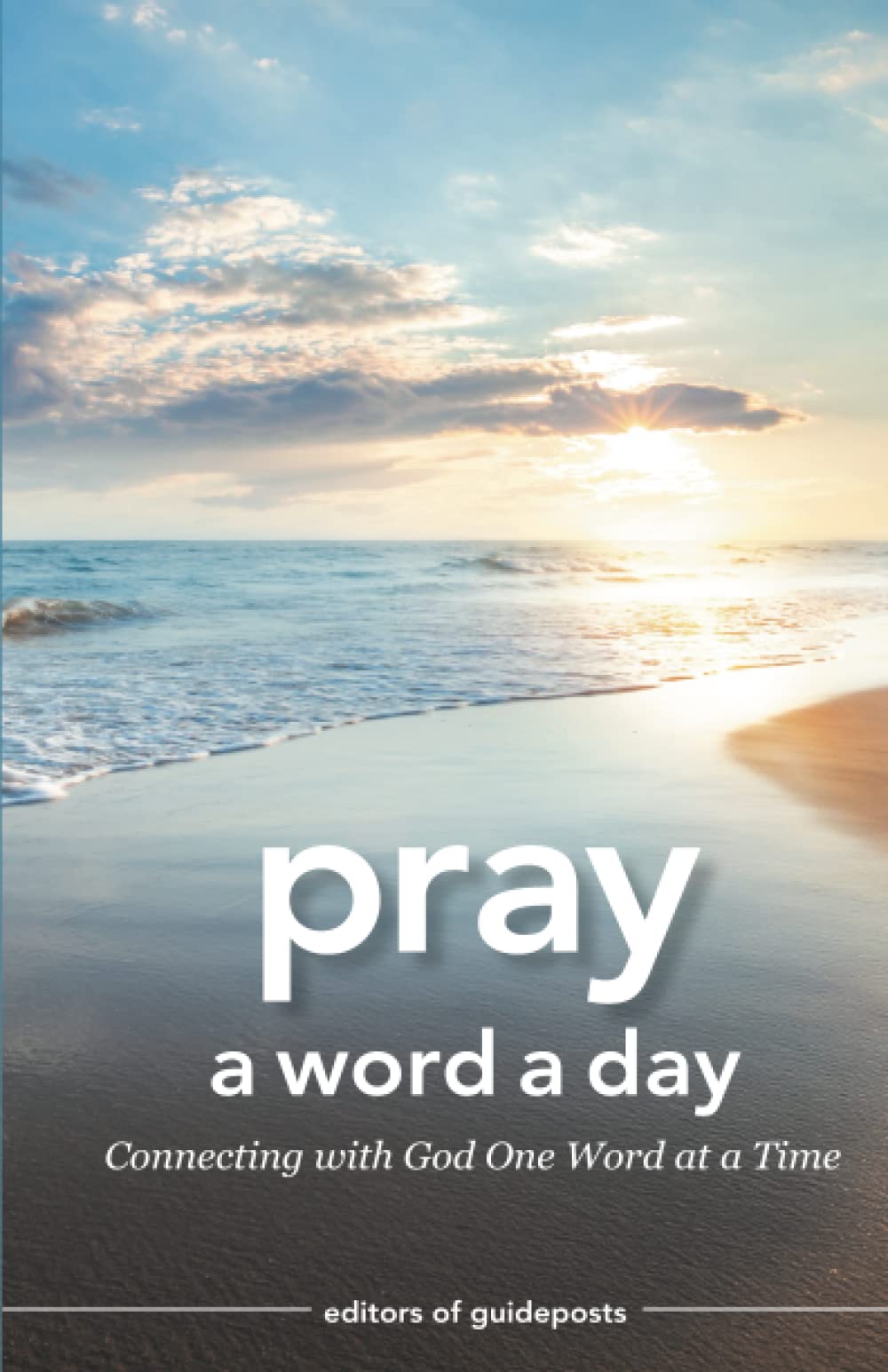 Pray a Word a Day: Connecting with God One Word at a Time
