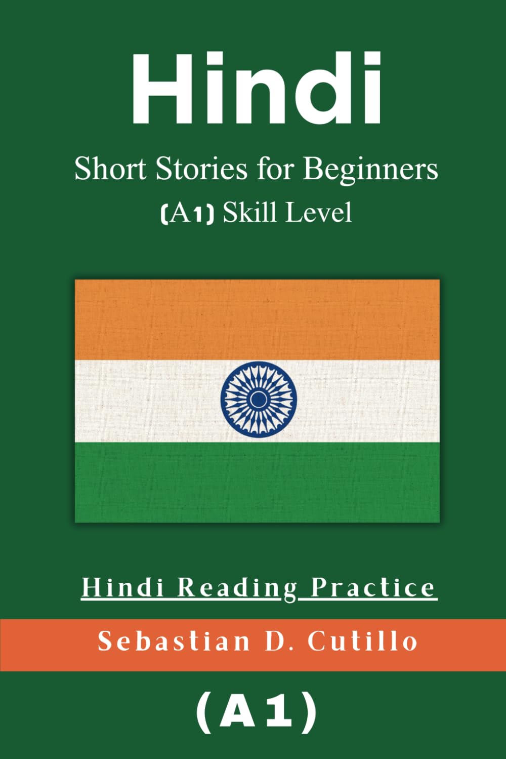 Hindi Short Stories for Beginners (A1) Skill Level - Hindi Reading Practice (Hindi Short Stories (CEFR Leveled Language Learning))