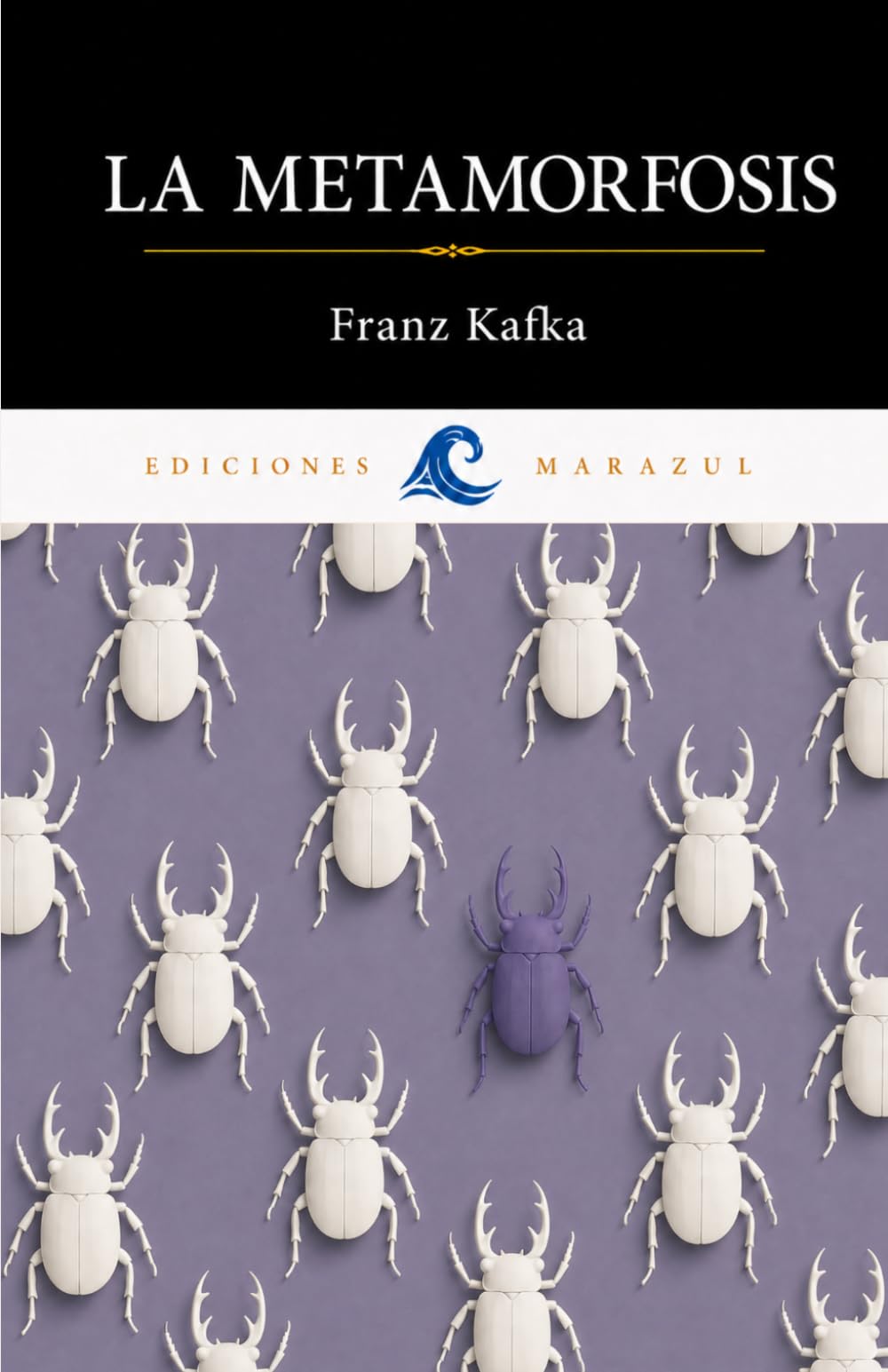 LA METAMORFOSIS DE FRANZ KAFKA: EDICIÓN EN ESPAÑOL. TRADUCCIÓN CONTEMPORÁNEA