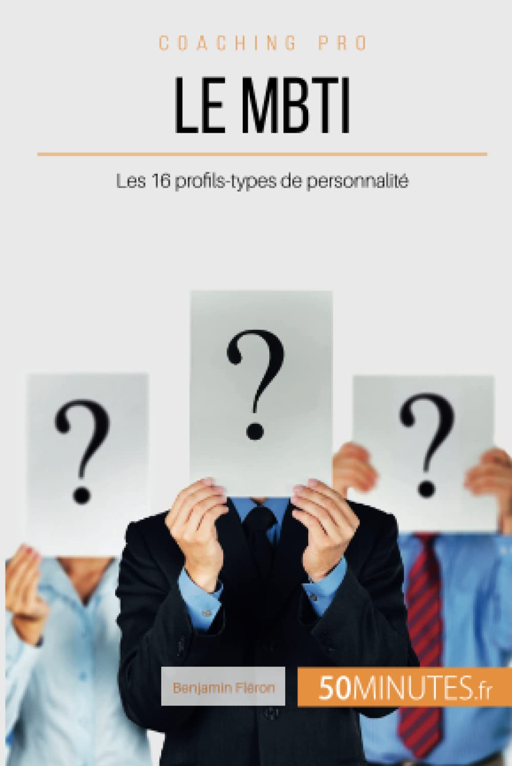 Le MBTI: Les 16 profils-types de personnalité