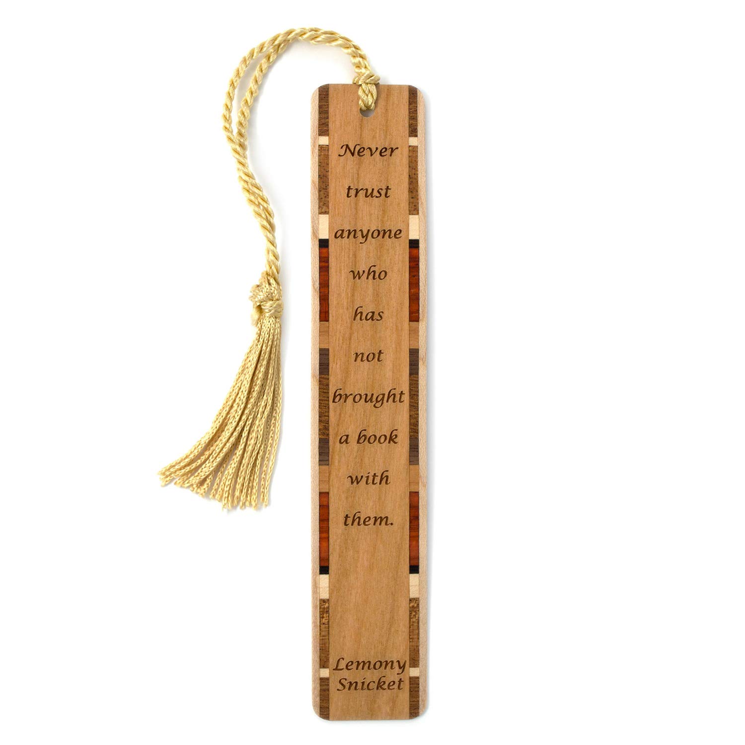 Lemony Snicket Quote Never Trust Anyone Who Has Not Brought A Book with Them Engraved Wooden Bookmark - Made in USA - Also Available with