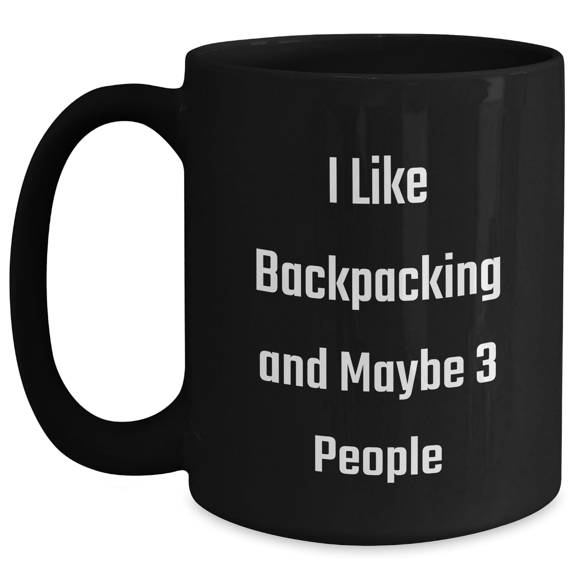 Backpacking Enthusiast's Delight, Black Coffee Mug for Graduation, I Like Backpacking And Maybe 3 People'
