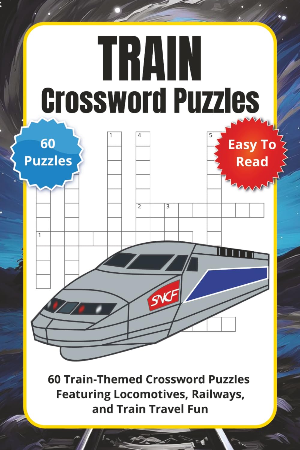 Train Crossword Puzzles: 60 Train-Themed Crossword Puzzles Featuring Locomotives, Railways, and Train Travel Fun