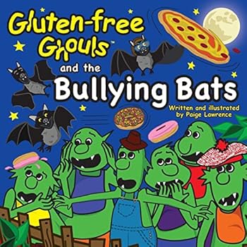 Gluten-Free Ghouls and The Bullying Bats