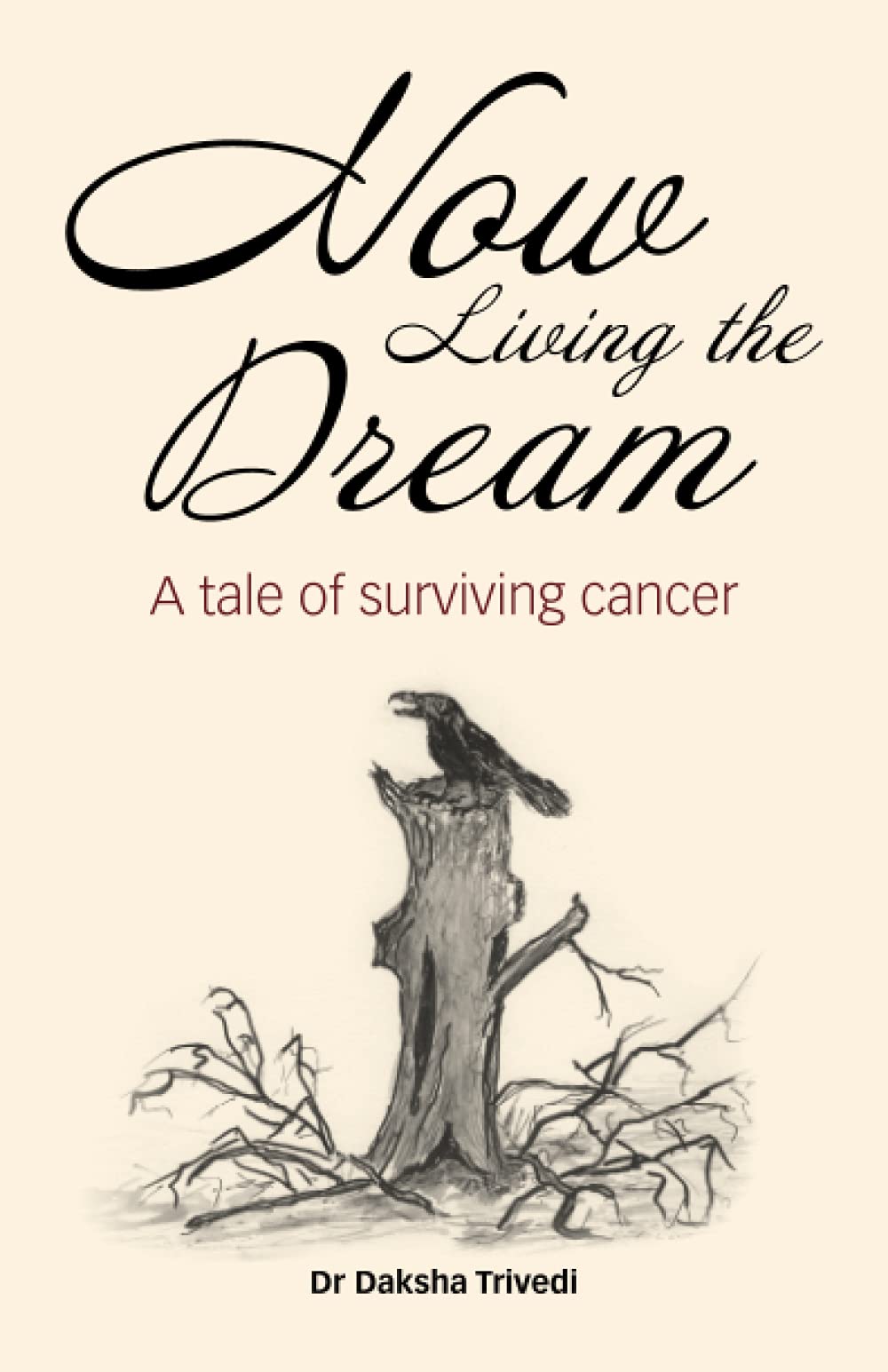 Now Living the Dream: a tale of surviving cancer