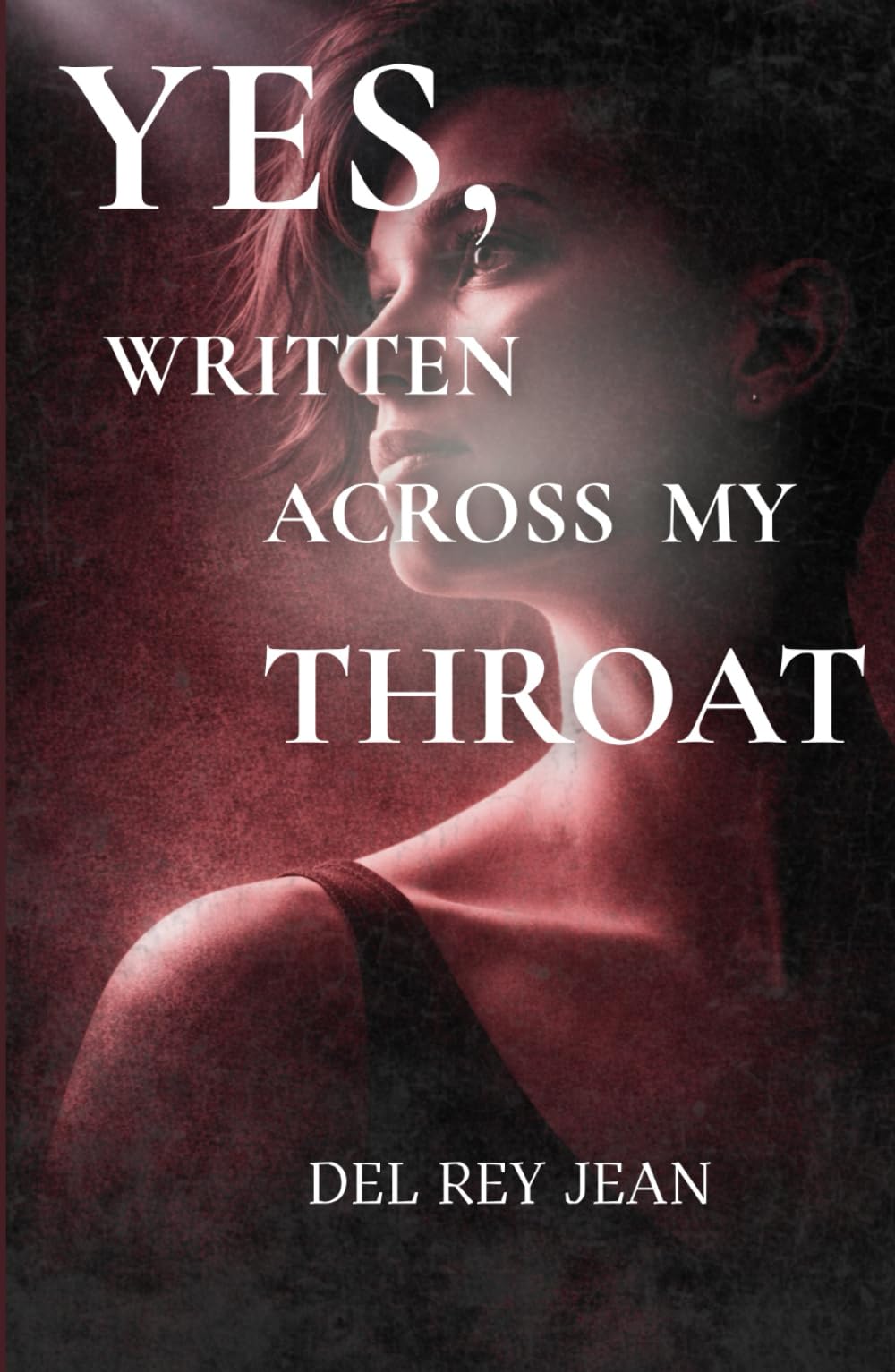 Yes, Written Across My Throat
