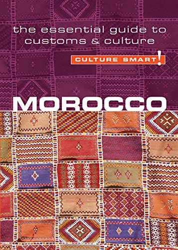 Morocco - Culture Smart!: The Essential Guide to Customs & Culture
