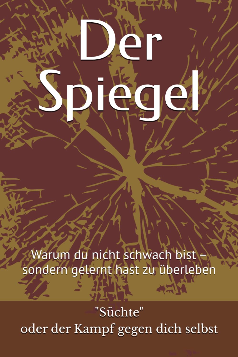 Der Spiegel: Warum du nicht schwach bist – sondern gelernt hast zu überleben