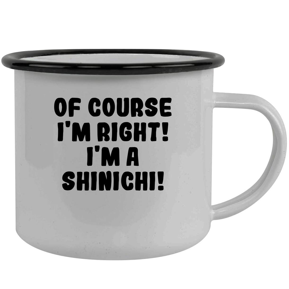Of Course I'm Right! I'm A Shinichi! - Stainless Steel 12Oz Camping Mug, Black