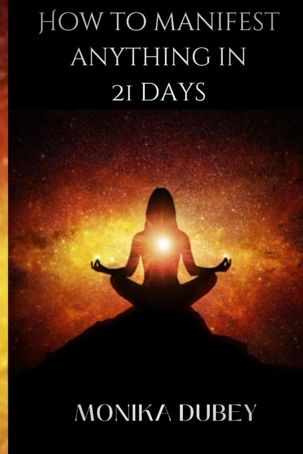 How to Manifest Anything in 21days: Your Ultimate Manifestation Guide