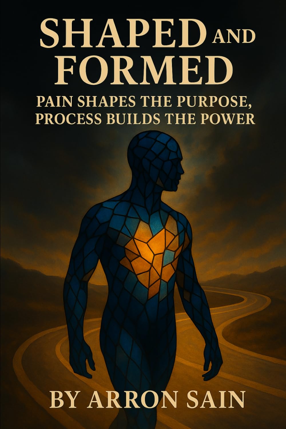 SHAPED & FORMED: Pain Shapes the Purpose, Process Builds the Power