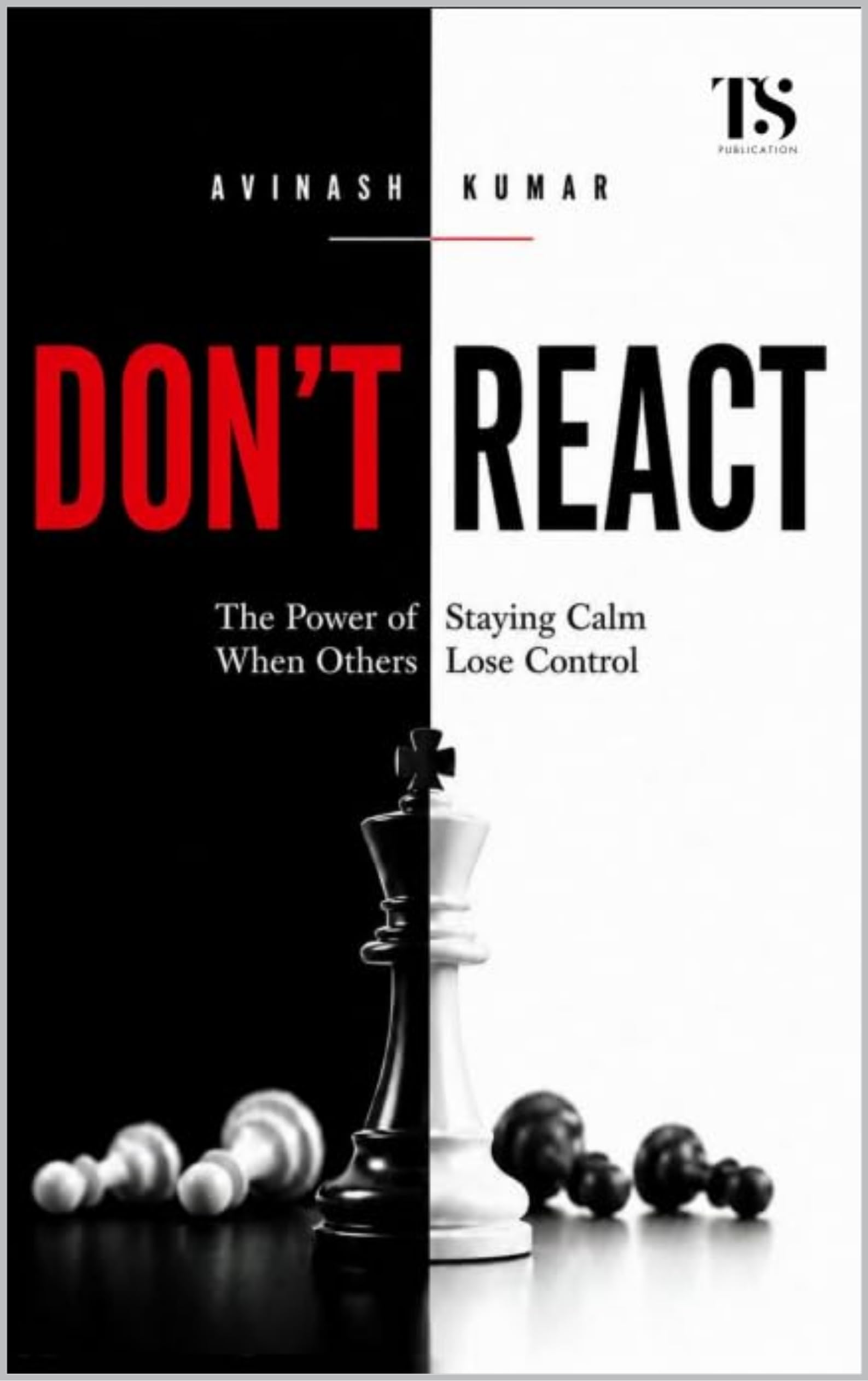 Don't React: The Power of Staying Calm When Others Lose Control eBook - Image 1
