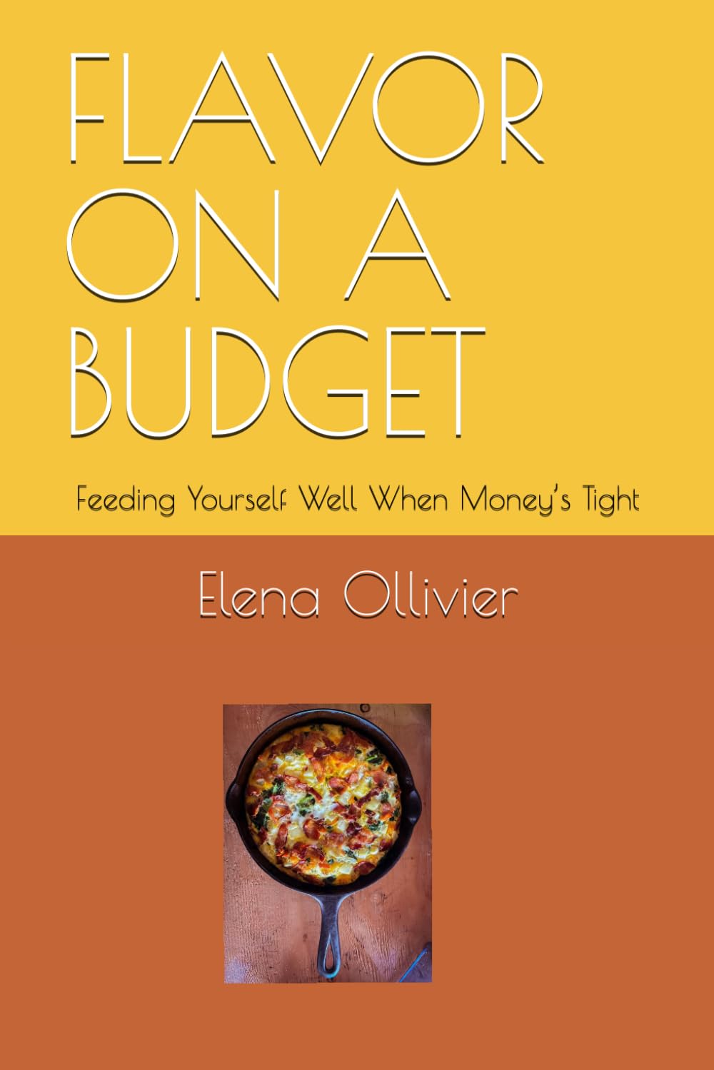 FLAVOR ON A BUDGET: Feeding Yourself Well When Money’s Tight