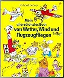Mein allerschönstes Buch von Wetter, Wind und Flugzeugfliegen