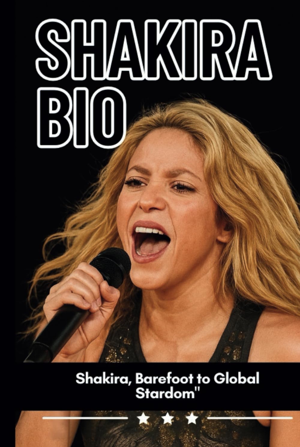 Biographie Shakira Barefoot to Global Stardom - Histoire de la chanteuse pop latine
