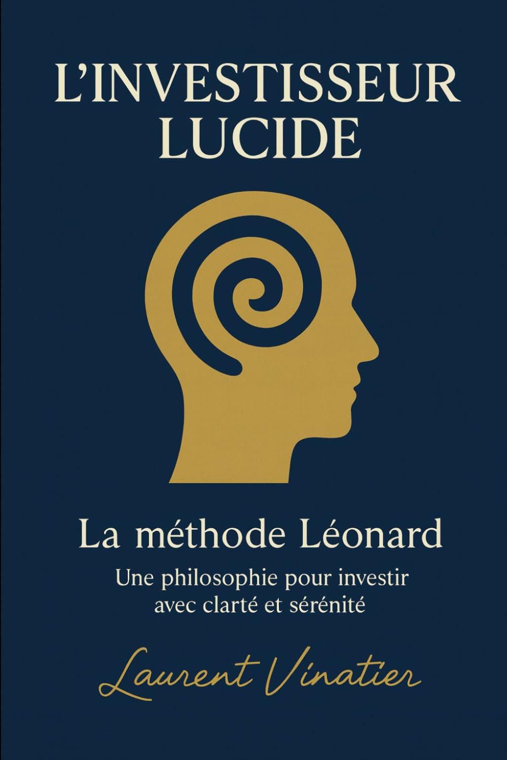 L'investisseur lucide: La méthode Léonard Une philosophie pour investir en bourse avec clarté et sérénité