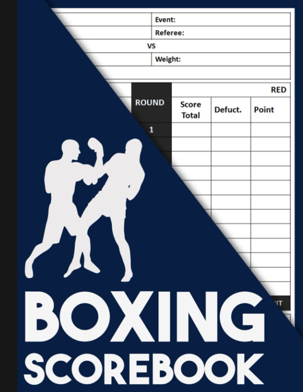 Boxing Scorebook: 100 Boxing Scorecards to Keep Record Boxing Match Scores, Boxing Score Sheet, Boxing Score Pads, Boxing Scorecard, Large Size 8.5 x 11 Inches