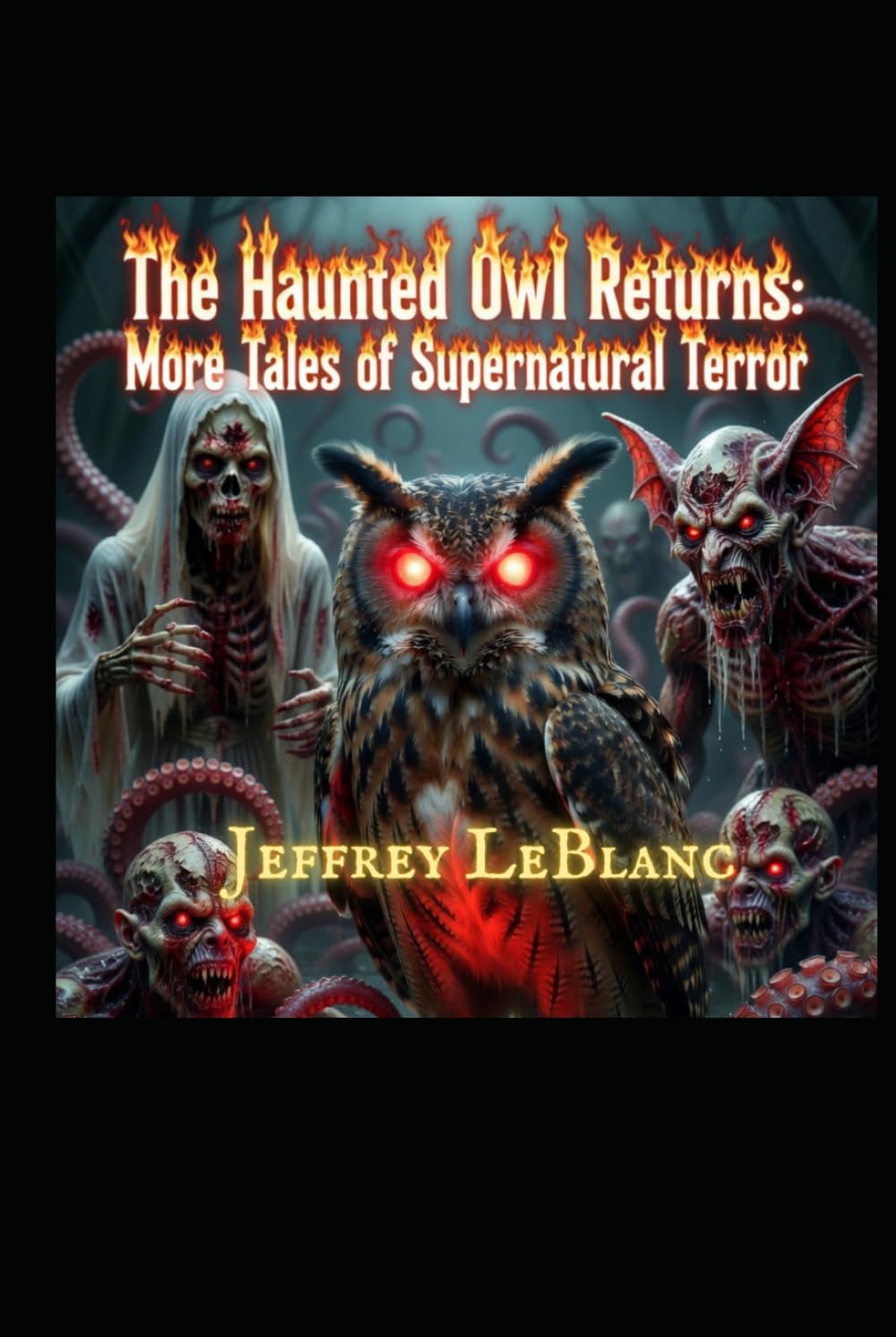 The Haunted Owl Returns: More Tales of Supernatural Terror