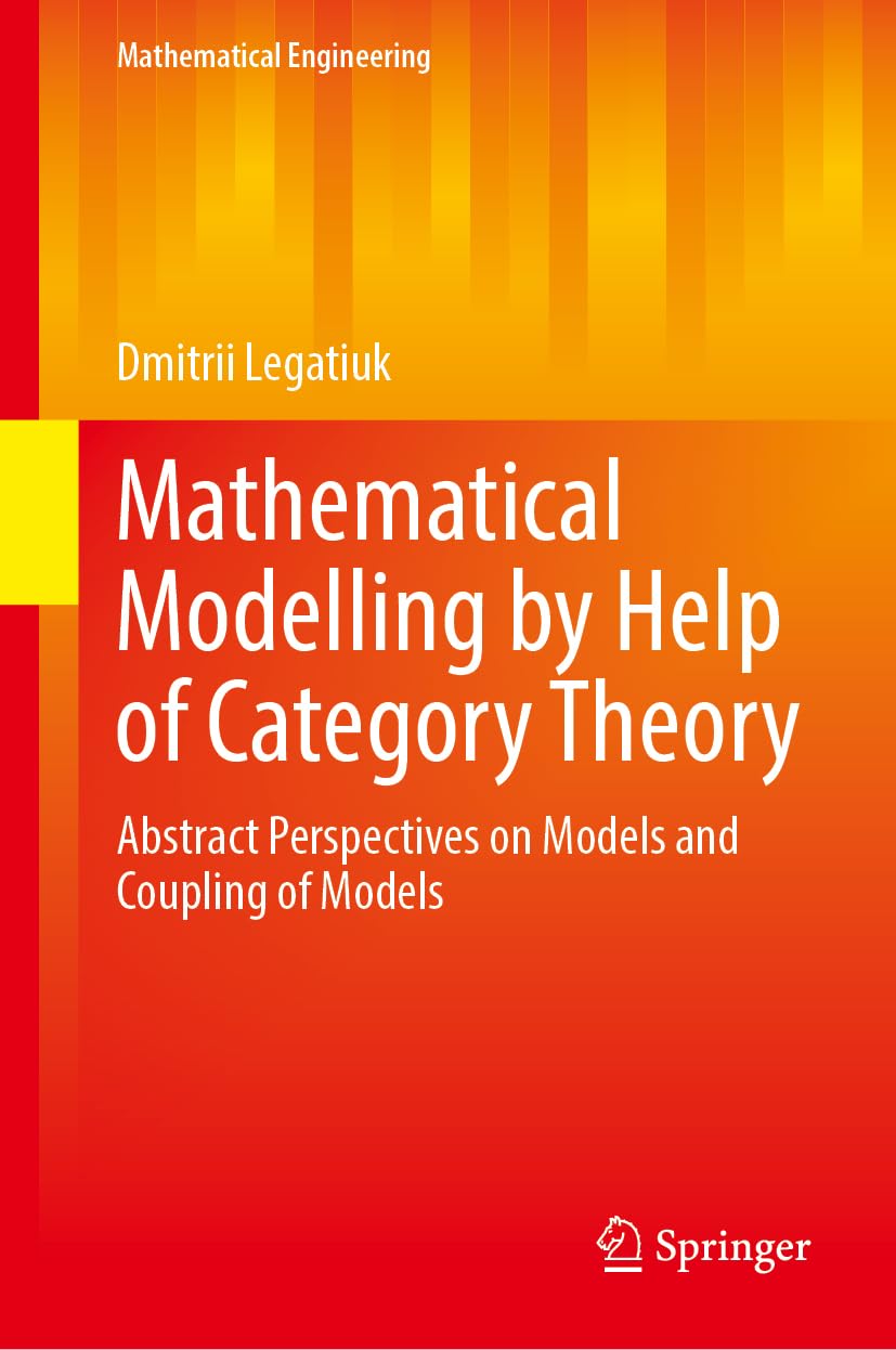 Mathematical Modelling by Help of Category Theory: Abstract Perspectives on Models and Coupling of Models (Mathematical Engineering)