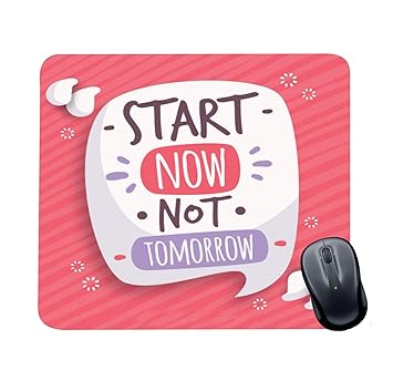 Family Shoping Birthday Gifts Office Printed Start Now Not Tomorrow Mousepad for Computer, PC, Laptop,