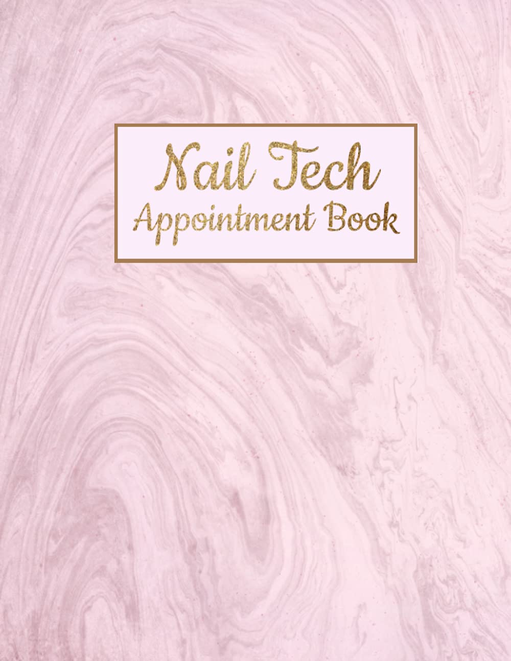 Nail Tech Appointment Book: Appointment book for nail technician, beautician, esthetician | Appointment Book with Time Daily and Hourly Schedule |Undated Daily Planner