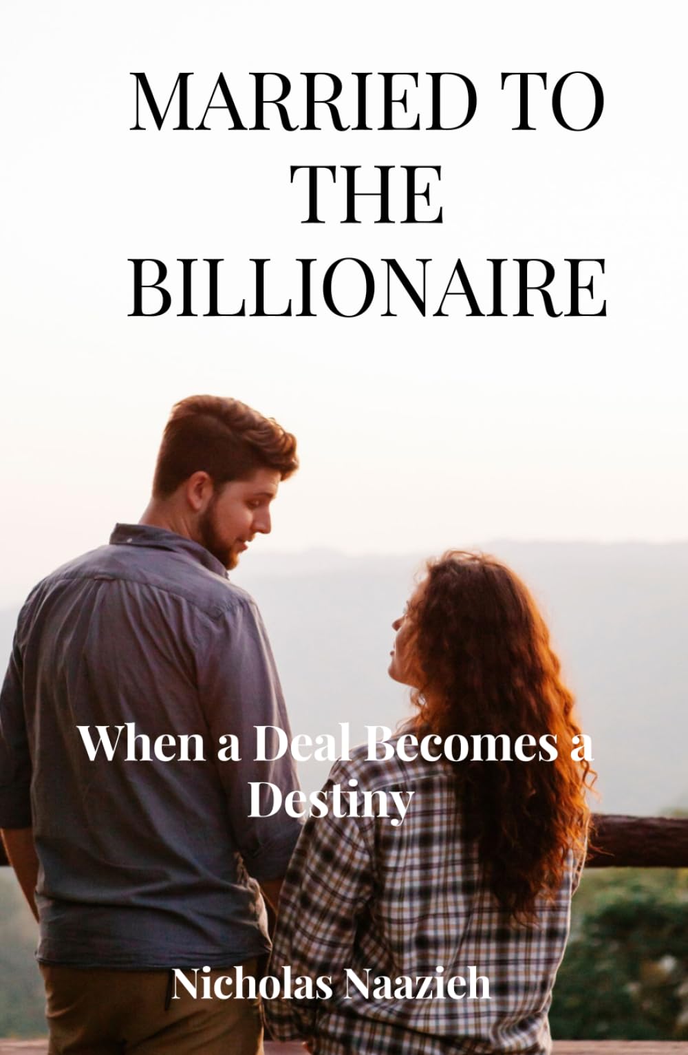 MARRIED TO THE BILLIONAIRE: When a Deal Becomes a Destiny