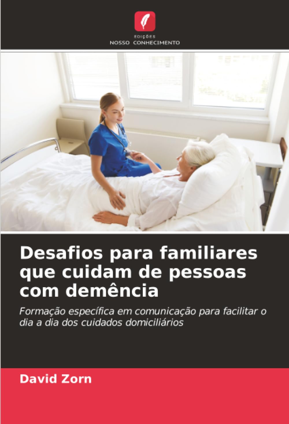Desafios para familiares que cuidam de pessoas com demência: Formação específica em comunicação para facilitar o dia a dia dos cuidados domiciliários