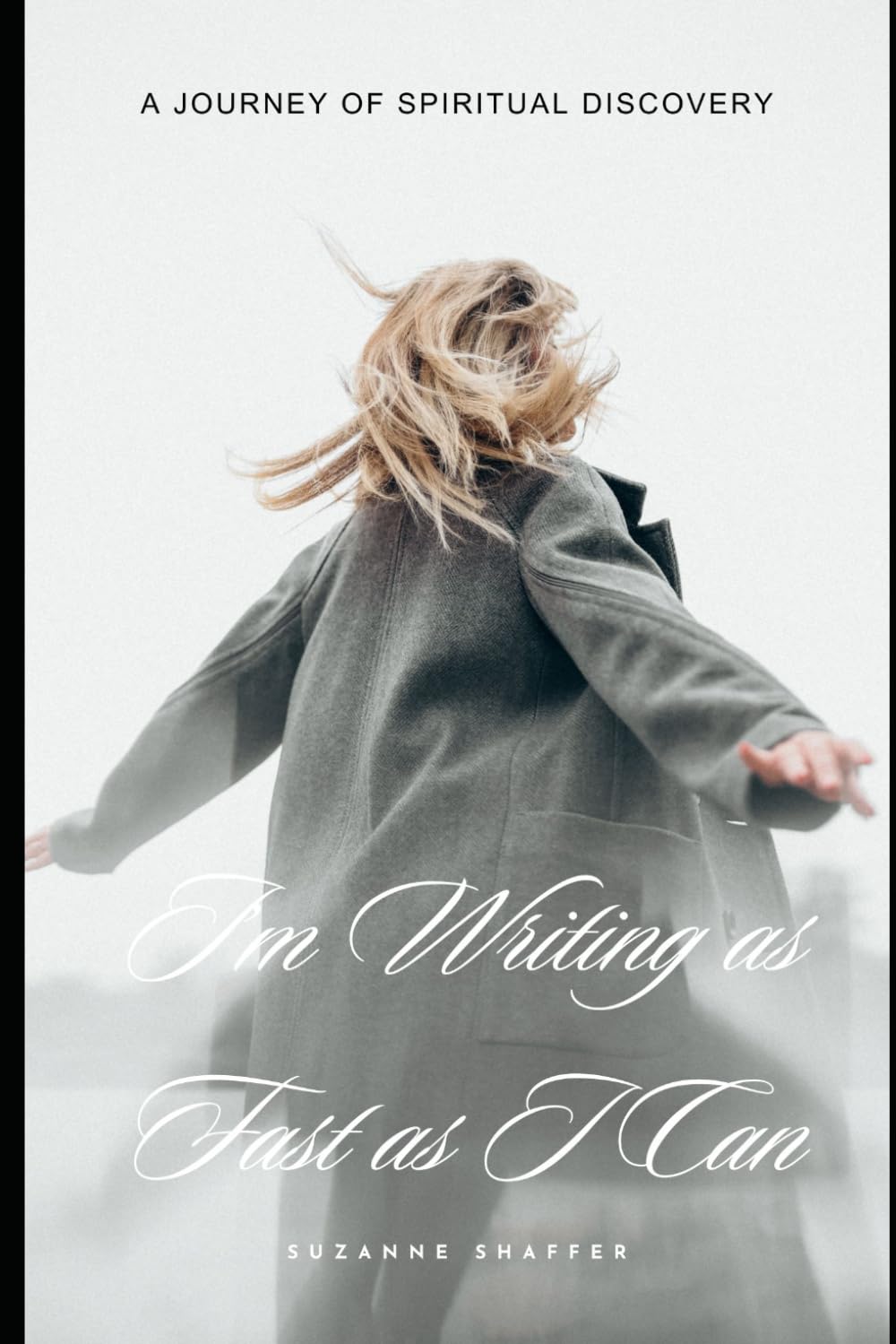 I'm Writing as Fast as I Can: Inspirational Christian Poetry About Faith, Hope, Healing, and Trusting God