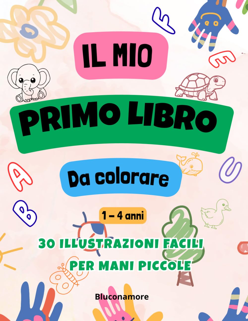 Il Mio Primo Libro da colorare - 30 Grandi Animali per bambini: Disegni Grandi, semplici e divertenti per bambini 1- 4 anni Animali singoli facili da colorare