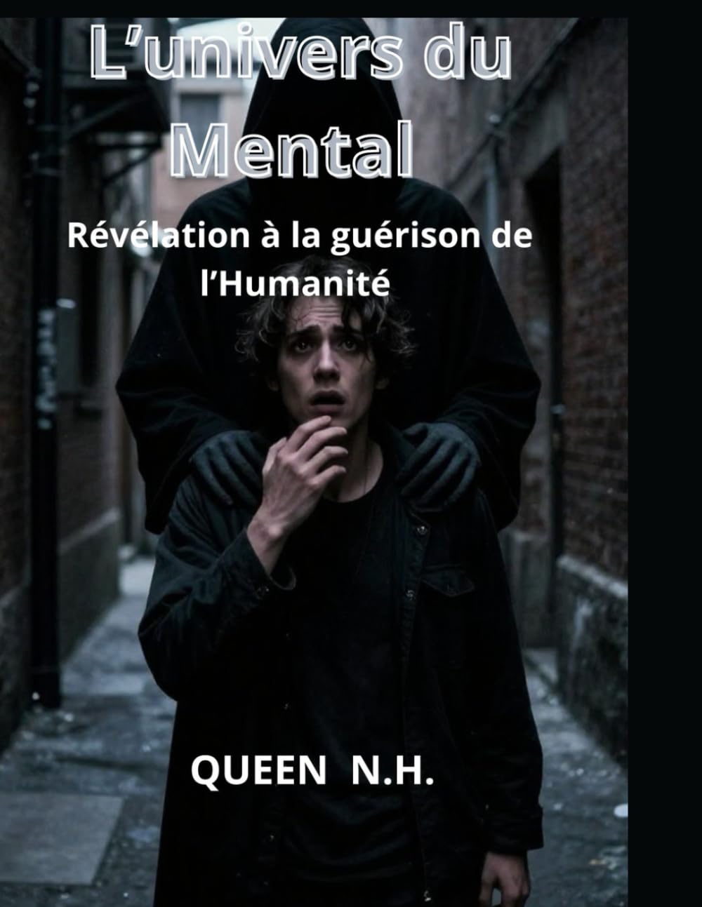 L'univers du Mental - Révélation à la guérison de l'Humanité