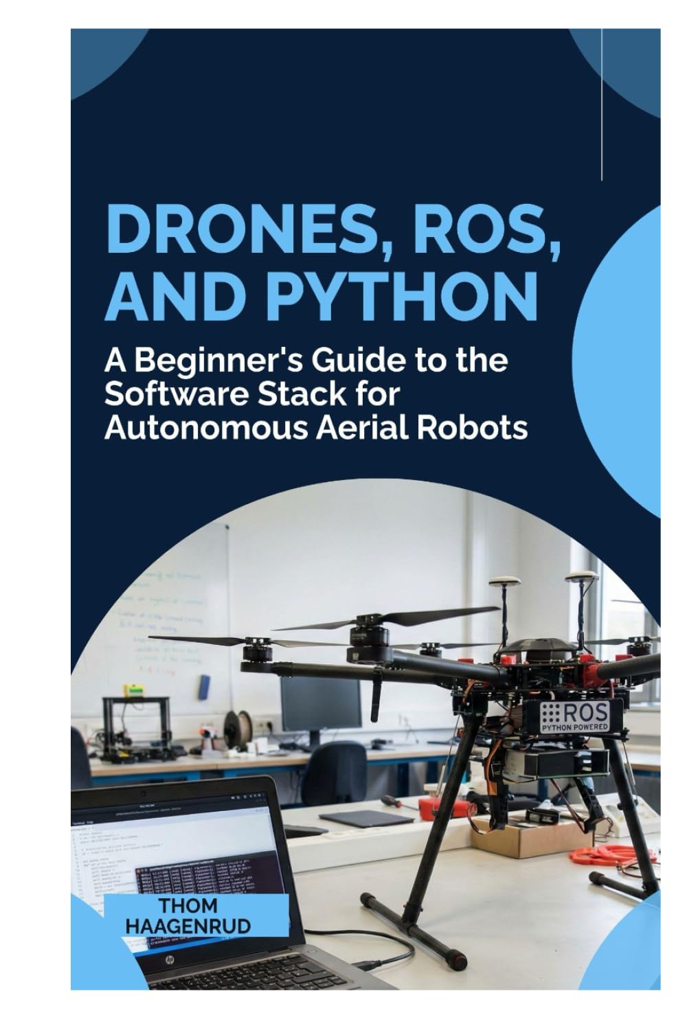 Drones, ROS, and Python: A Beginner's Guide to the Software Stack for Autonomous Aerial Robots