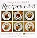 Recipes 1-2-3: Fabulous Food Using Only Three Ingredients