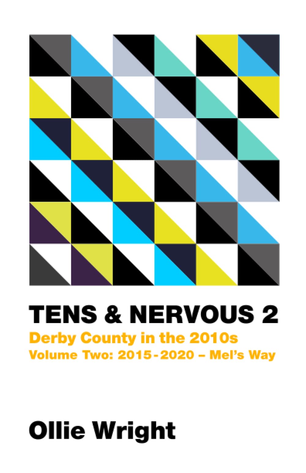 Tens and Nervous 2: Derby County in the 2010s, Volume 2 (2015 - 2020) (Tens and Nervous: Derby County in the 2010s)